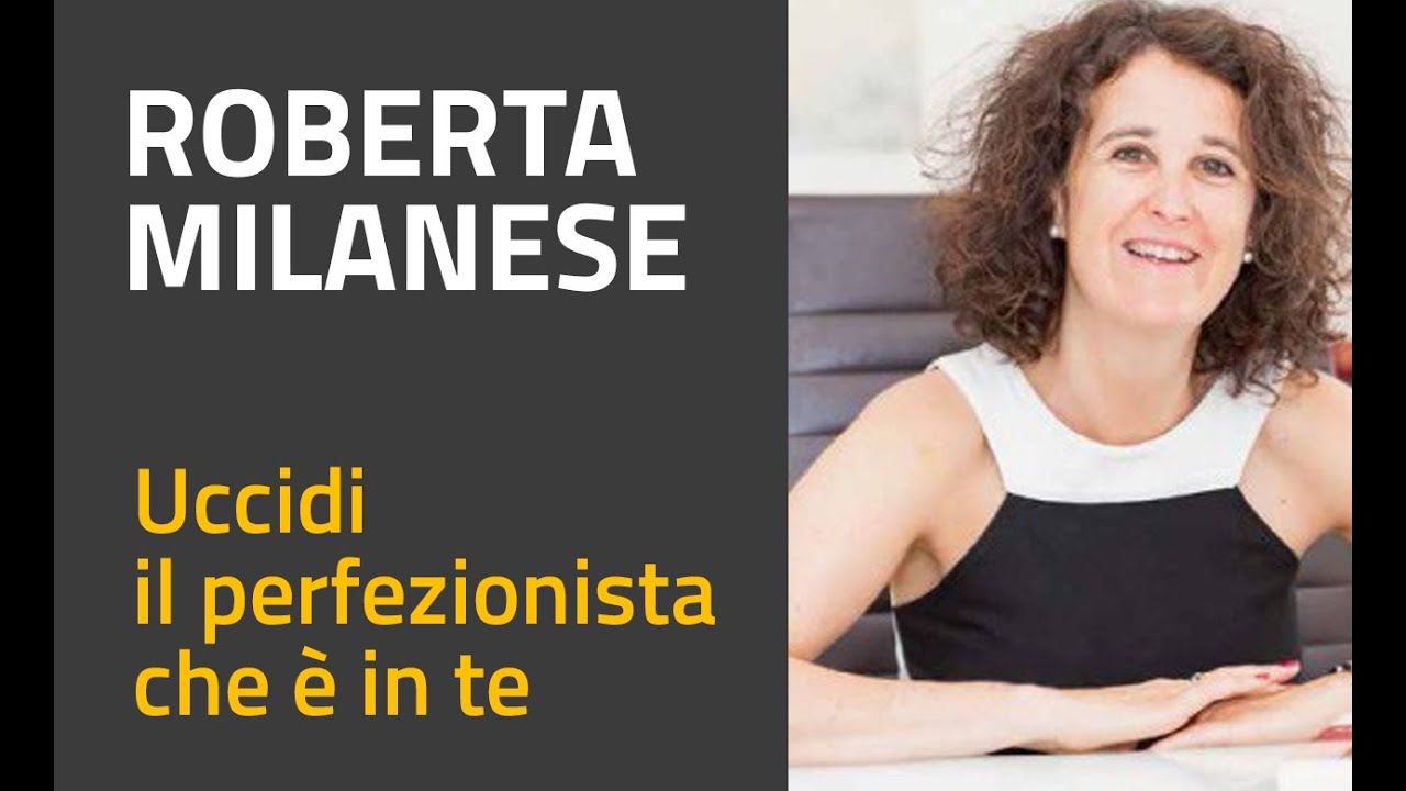 Roberta Milanese - Uccidi il perfezionista che è in te