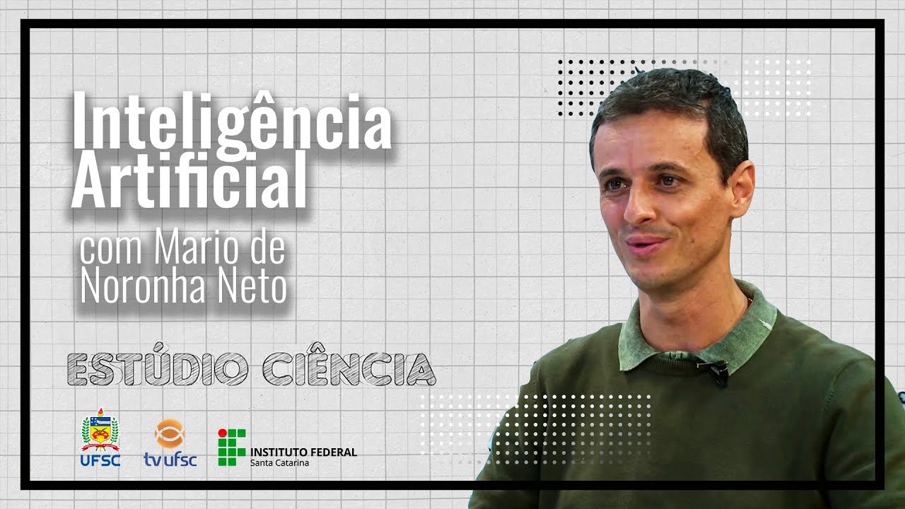 Estúdio Ciência  #06 - Inteligência Artificial com Mario Noronha Neto