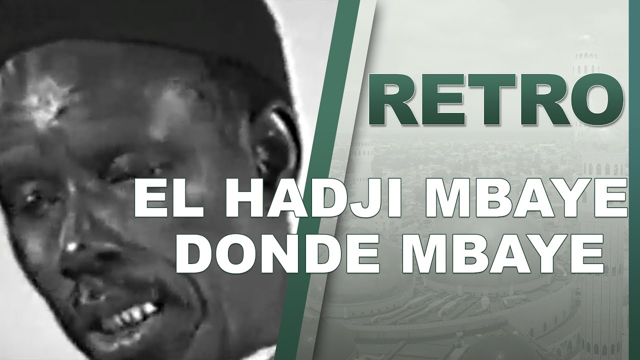 RETRO- EL HADJI MBAYE DONDE MBAYE