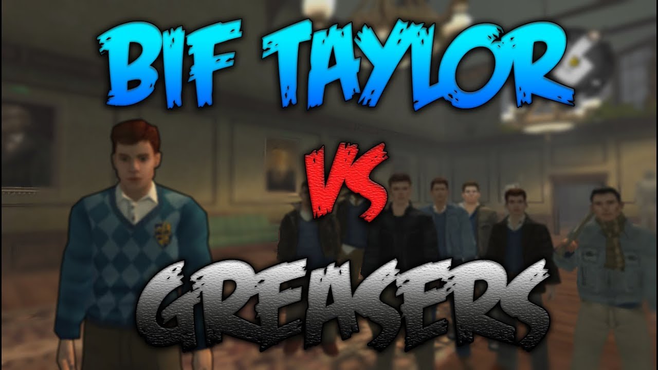 BULLY DUELO - Bif Taylor (Preppies) VS Greasers (No Johnny) +EXTRA