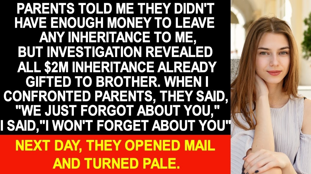 Parents claimed no inheritance for me. investigation revealed $2m already gifted to brother...