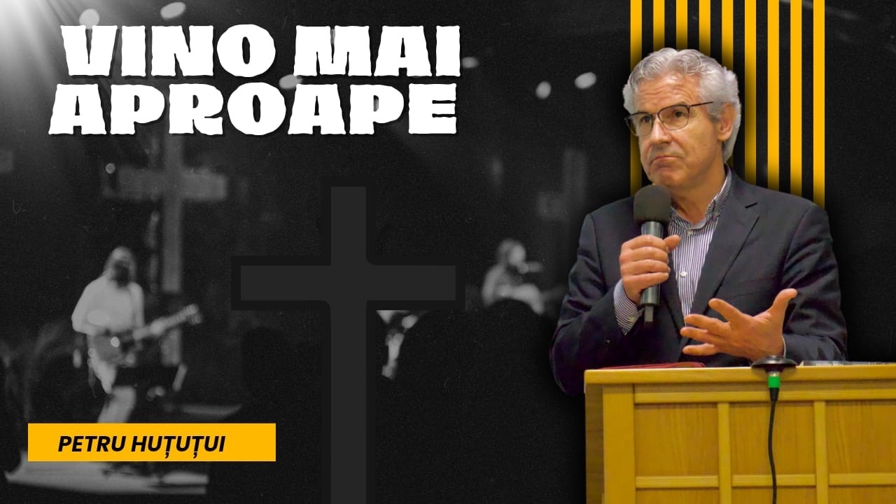 Vino Mai Aproape | PETRU HUȚUȚUI