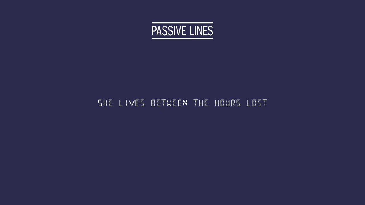 Passive Lines - She Lives Between the Hours Lost