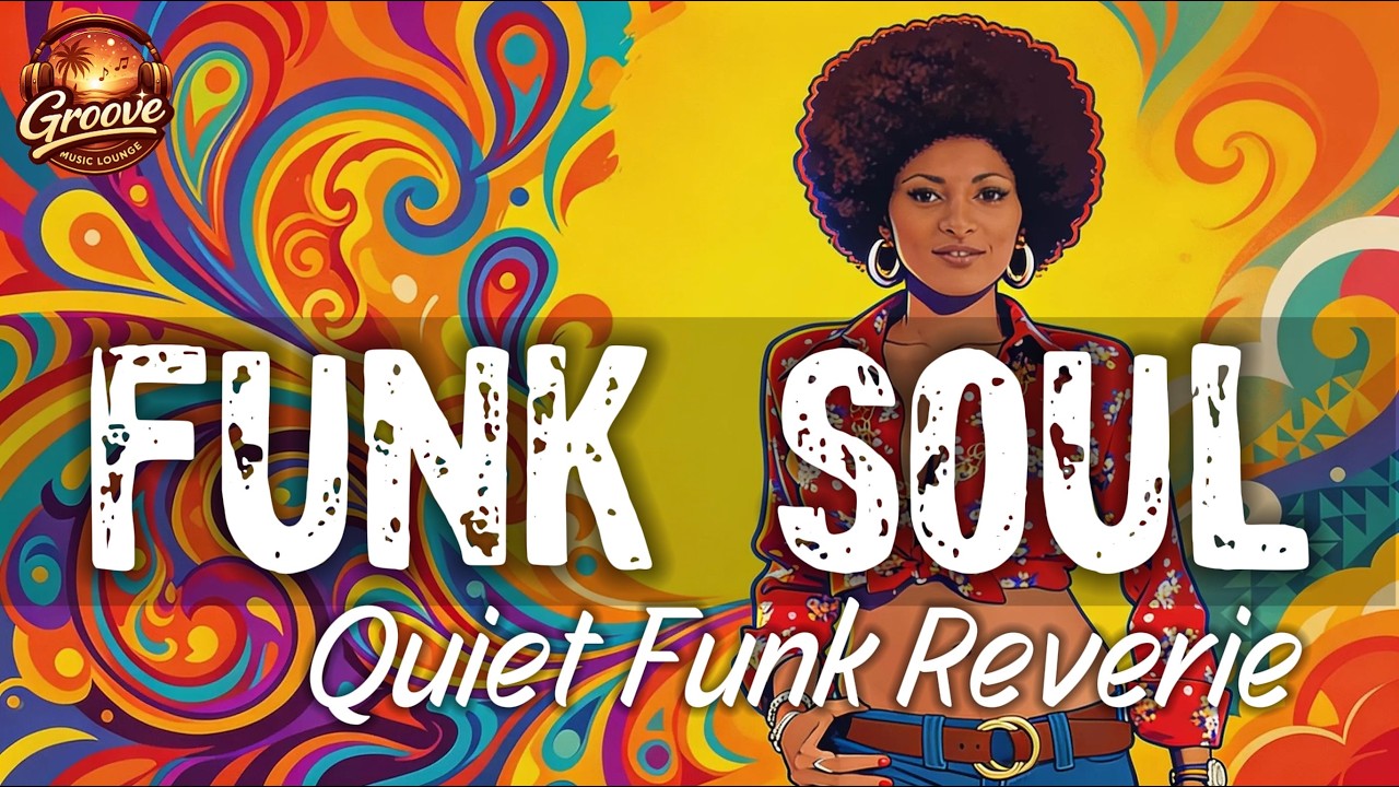 Funk Soul - QUIET FUNK REVERIE | Full Album #9 (2-hours Music for Focus, Study & Relaxation)