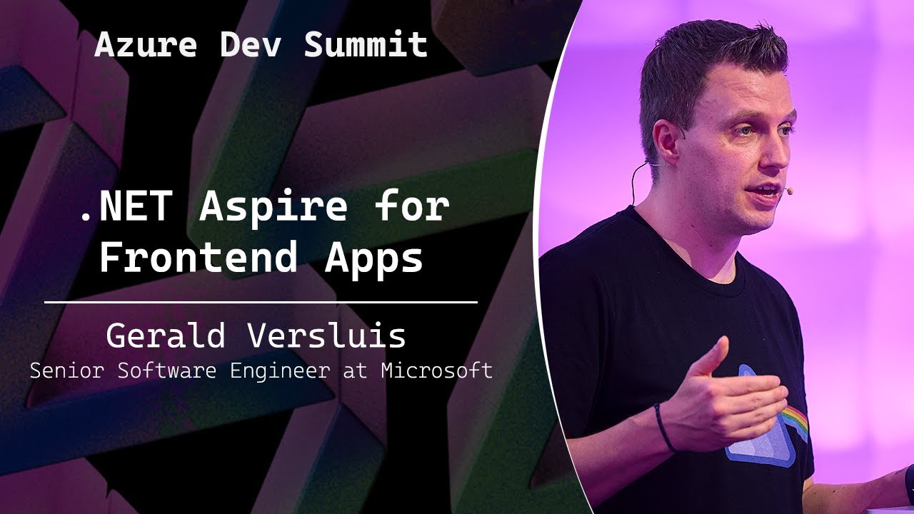 .NET Aspire for Frontend Apps - Gerald Versluis - Azure Dev Summit 2025