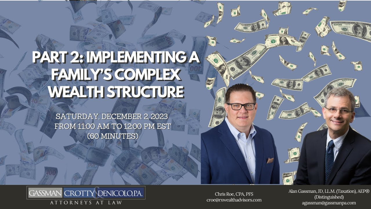 Part 2:  Implementing a Family's Complex Wealth Structure