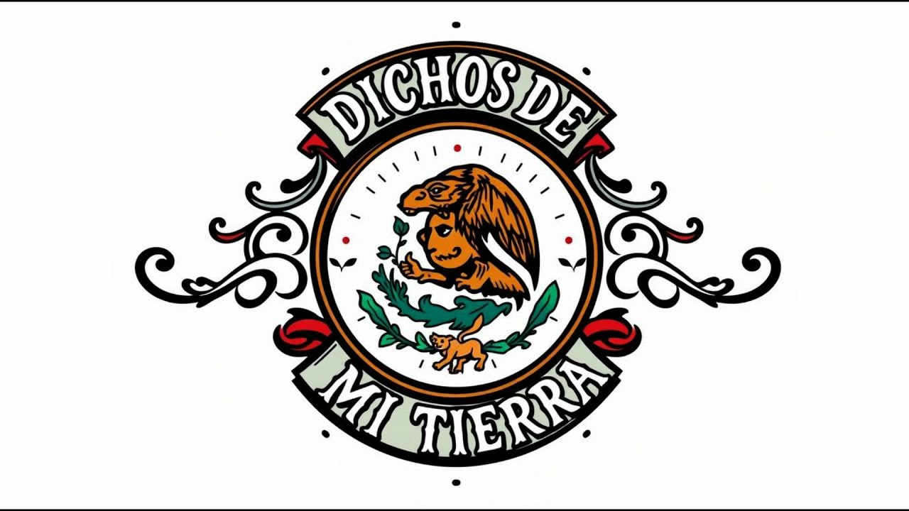 Dichos De Mi Tierra