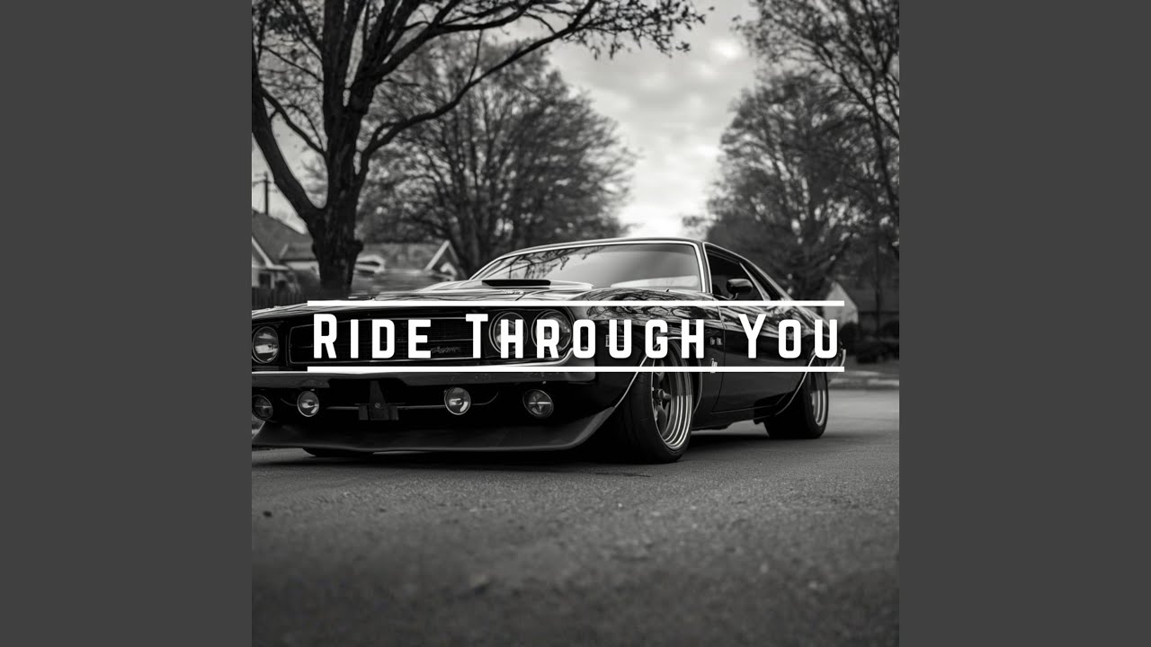 Ride Through You