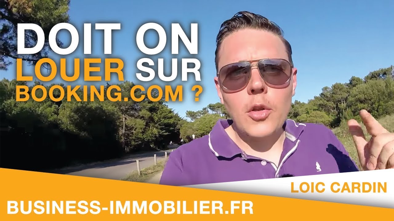Doit on louer sur Booking com ? Location saisonnière courte durée