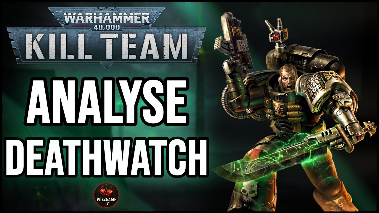 KILL TEAM | MASTERCLASS & ANALYSE : DEATHWATCH | GUIDE & STRATÉGIE