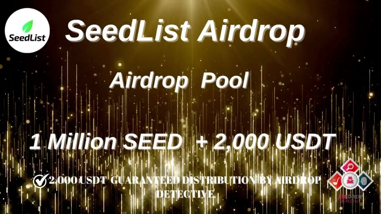 🕵🏻&zwj;♂️ SeedList #Airdrop (New Round) | 🏆  Reward Pool: 1 Million SEED ($50,000) + 2000 USDT