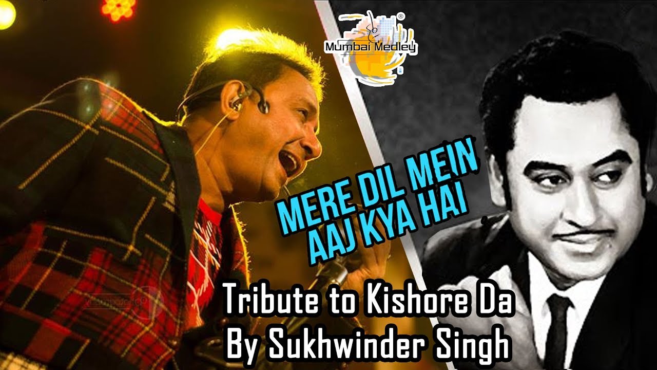 Mere Dil Mein Aaj Kya Hai | Sukhwinder Singh's tribute to Kishor Da | I Love you Kishor Da