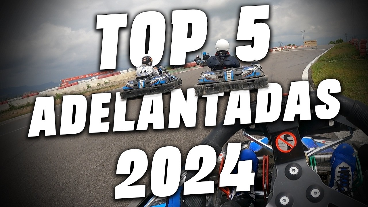 Top 5 MEJORES Adelantadas en karting 2024