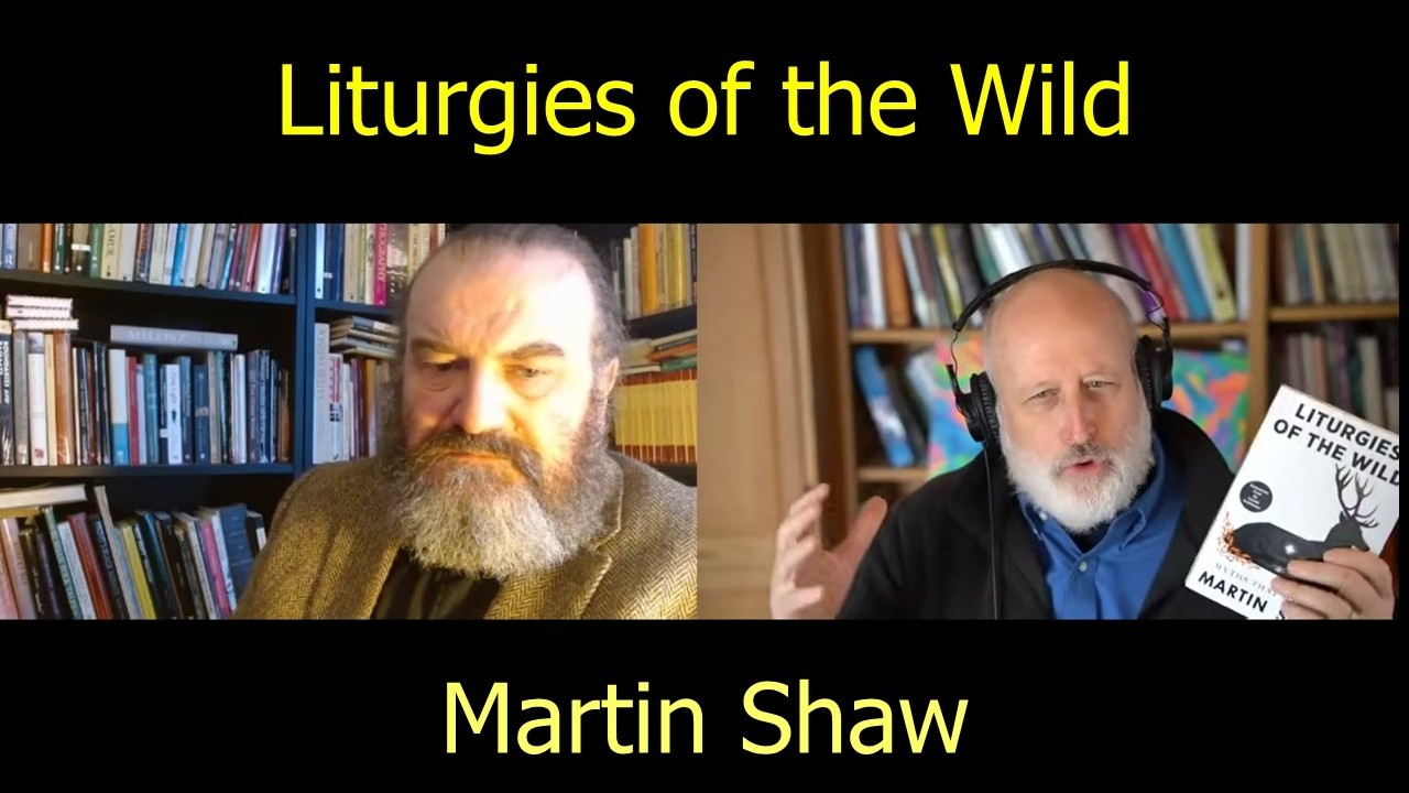 Martin Shaw's Liturgies of the Wild (Full Interview)
