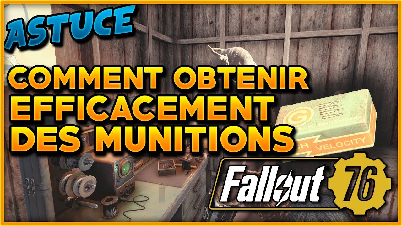 Fallout 76 - ASTUCE - OBTENIR EFFICACEMENT DES MUNITIONS !!!!