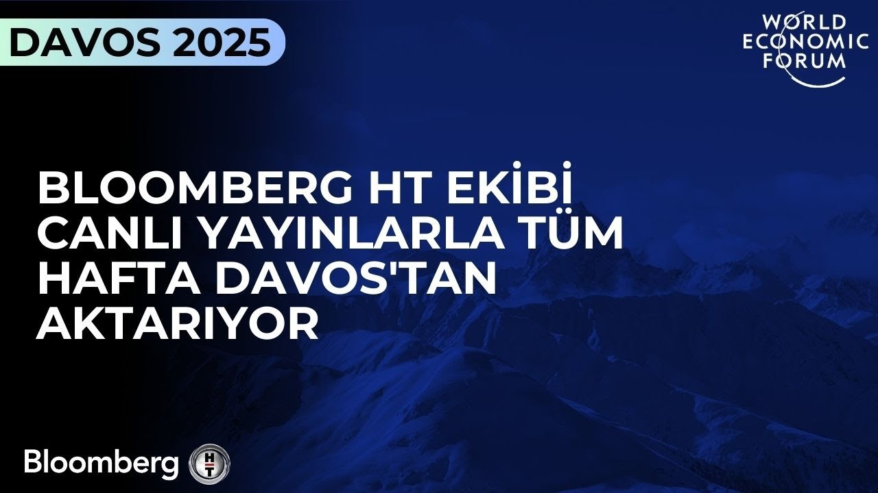 Davos 2025 başlıyor #WEF