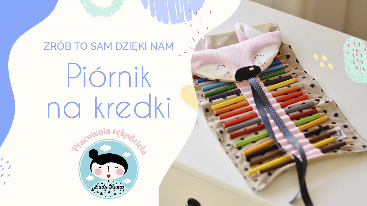 Jak zrobić piórnik na kredki - DIY - Pracownia rękodzieła Lady Stump