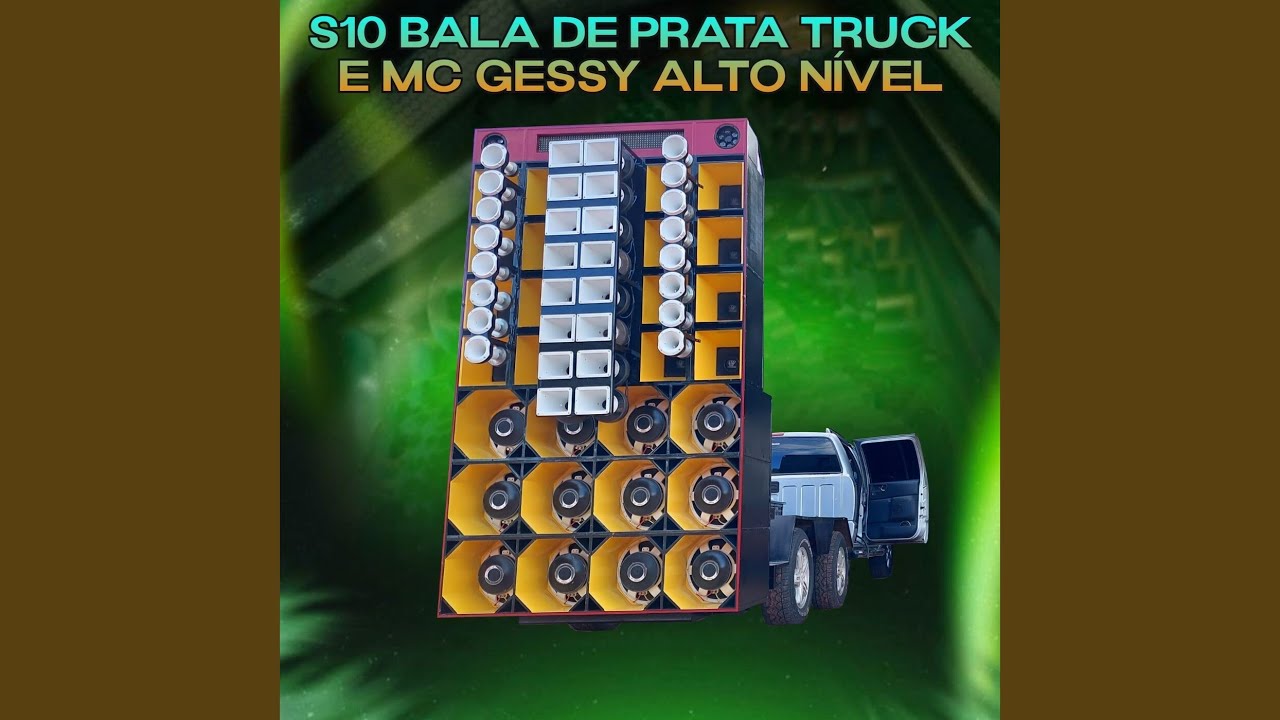 S10 Bala de Prata Truck e MC Gessy Alto Nível