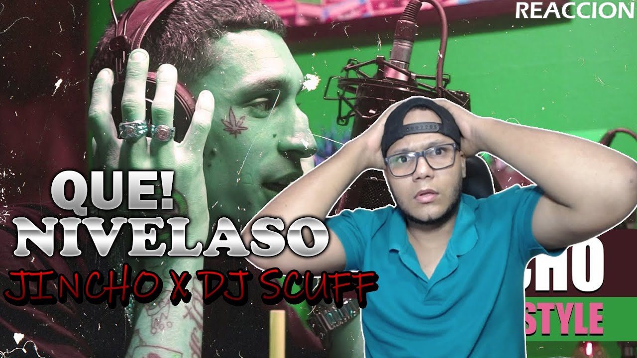 El Jincho X DJ Scuff - Freestyle #02 (2da Temporada)[VIDEO REACCION]