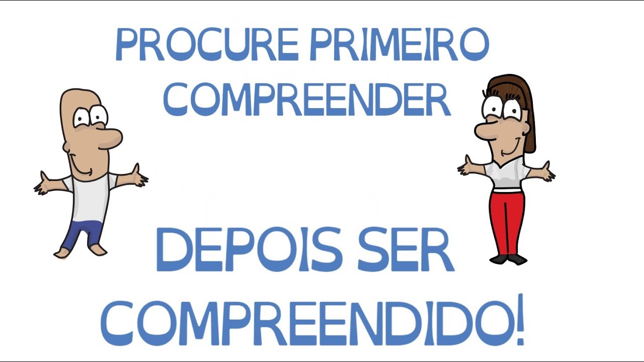 PROCURE 1&ordm; COMPREENDER E DEPOIS SER COMPREENDIDO | H&Aacute;BITO 5 | SejaUmaPessoaMelhor