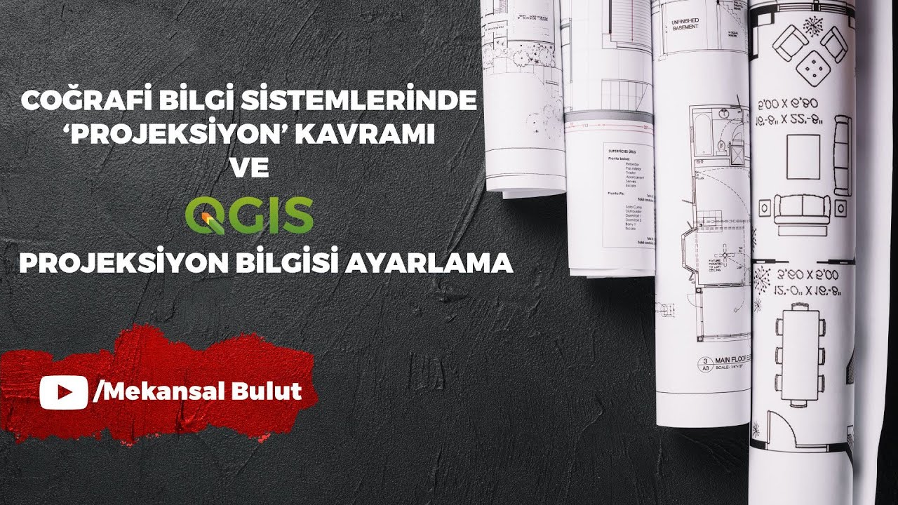 QGIS Webinar - Ders 5. Projeksiyonlar