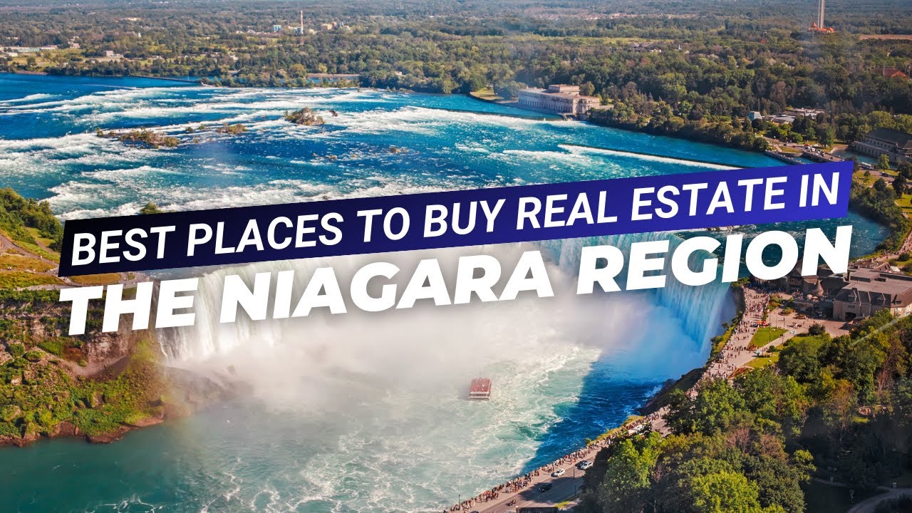 Best Places To Buy Real Estate in The Niagara Region - Canada Moves You