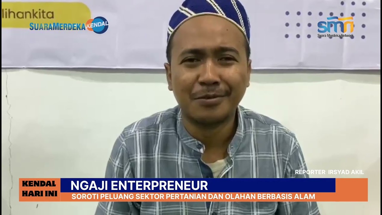 Ngaji Enterpreneur: Soroti Peluang Sektor Pertanian dan Olahan Berbasis Alam