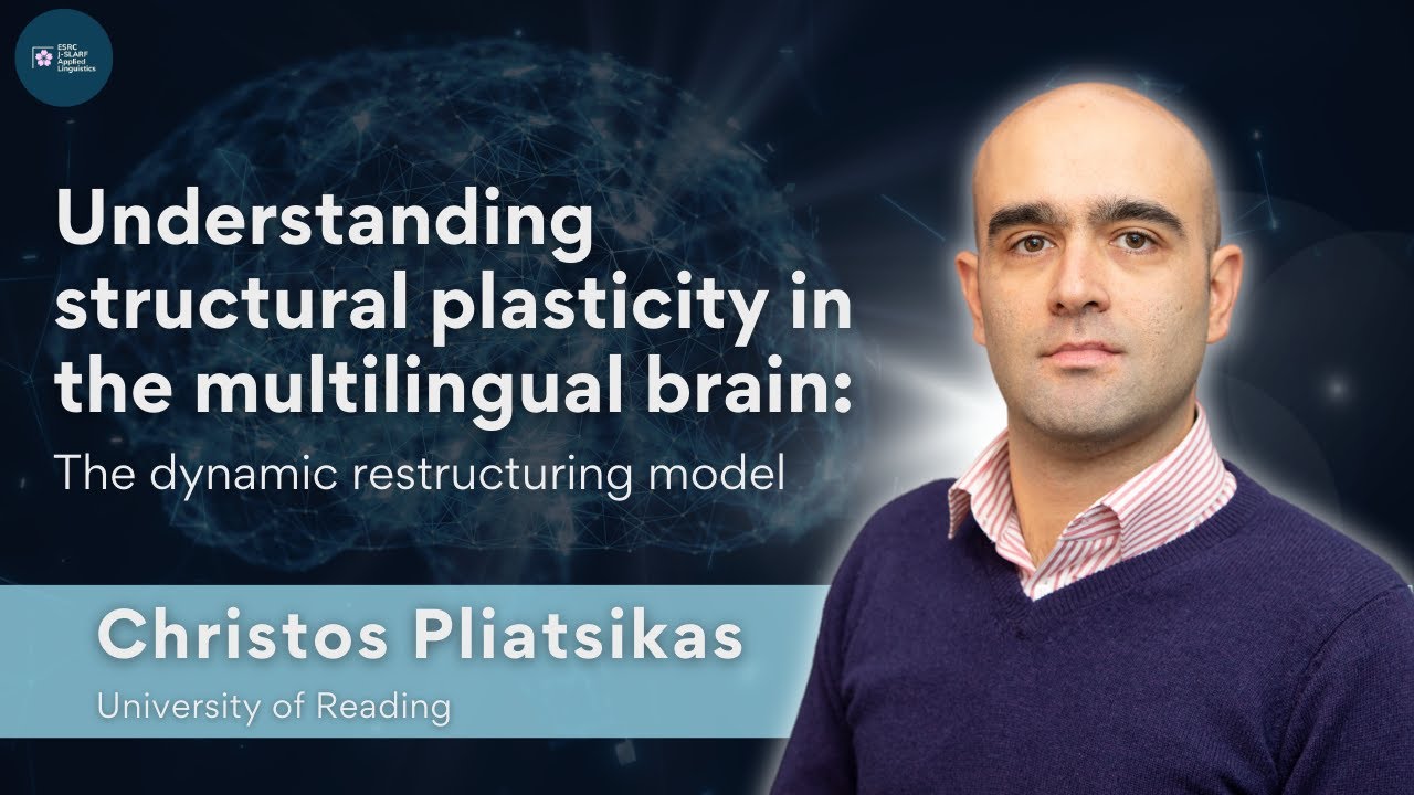 Dr. Christos Pliatsikas: Understanding structural plasticity in the multilingual brain