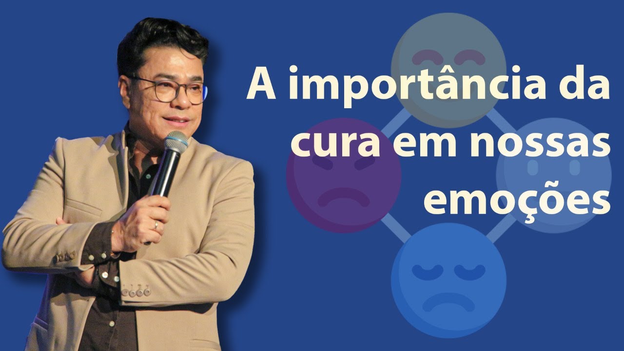 A Importância da Cura em nossas Emoções - Arão Amazonas / Mir Centro-Sul