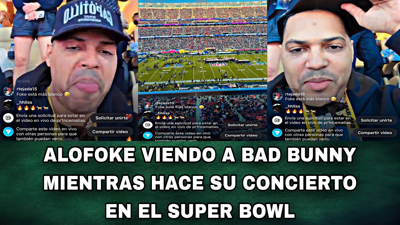 ALOFOKE VIENDO A BAD BUNNY MIENTRAS HACE SU CONCIERTO EN EL SUPER BOWL 