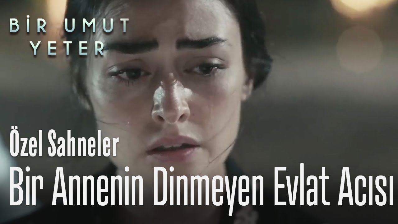 Bir annenin dinmeyen evlat acısı - Bir Umut Yeter (&Ouml;zel Sahneler)