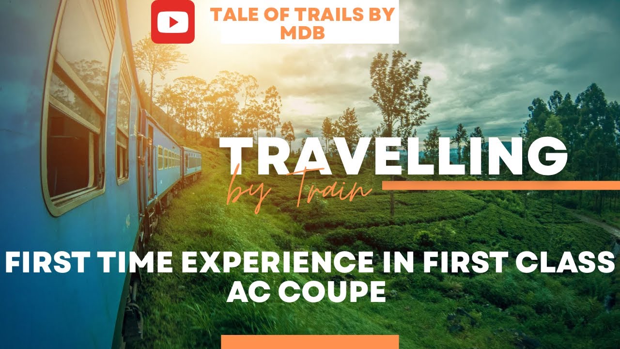 First class AC coach | AC Coupe in Padatik express | Bengali travel vlog