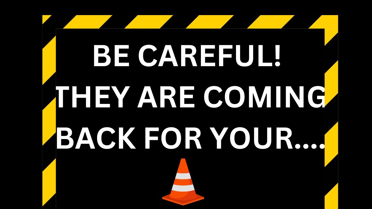 ⚠️⚠️BE CAREFUL! THEY ARE COMING BACK FOR YOUR...👀