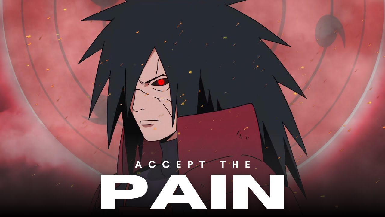 Accept the Pain: Madara Uchiha’s Ruthless Path to Absolute Strength