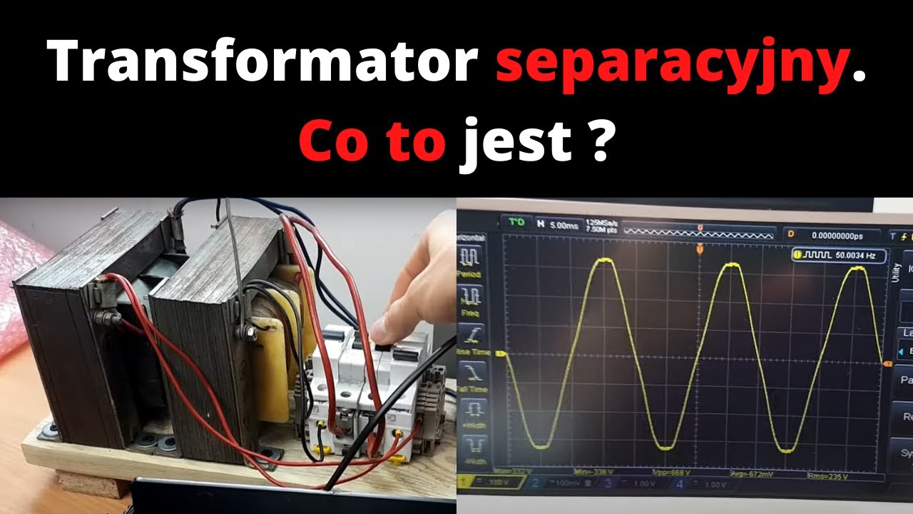 Transformator separacyjny - co to jest? Bezpieczne pomiary oscyloskopem np. napięcia sieciowego 230V
