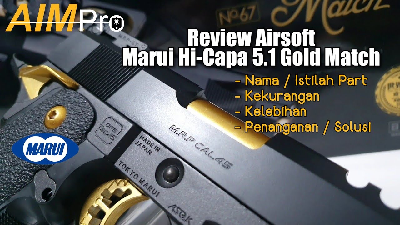 Review Airsoft Marui / TM Hi-Capa 5.1 Gold Match / Kekurangan / Kelebihan by AIMPro Indonesia