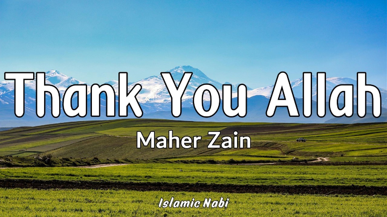 Maher Zain - Thank You Allah || Lyrics