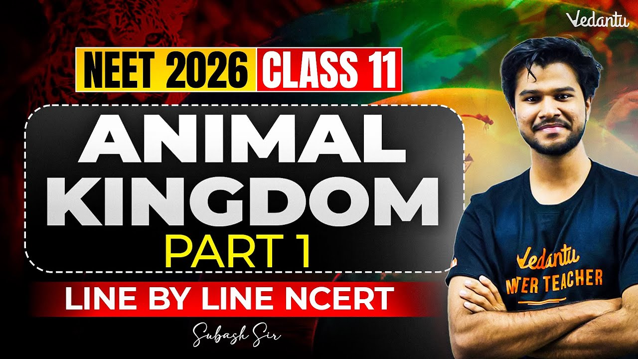 Animal Kingdom Line by Line NCERT Part 1 | NEET 2026 Biology | Subash Sir