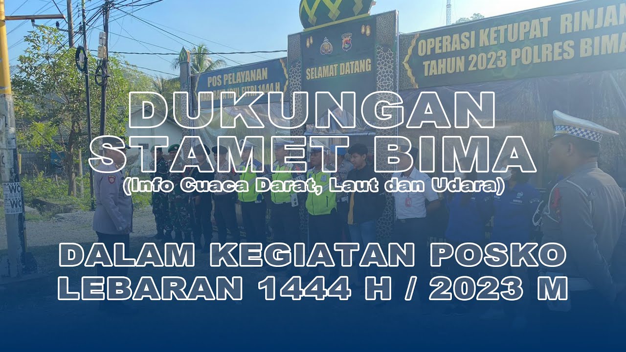 Dukungan Stamet Bima (Info Cuaca Darat, Laut dan Udara) dalam Kegiatan Posko Lebaran Tahun 2023