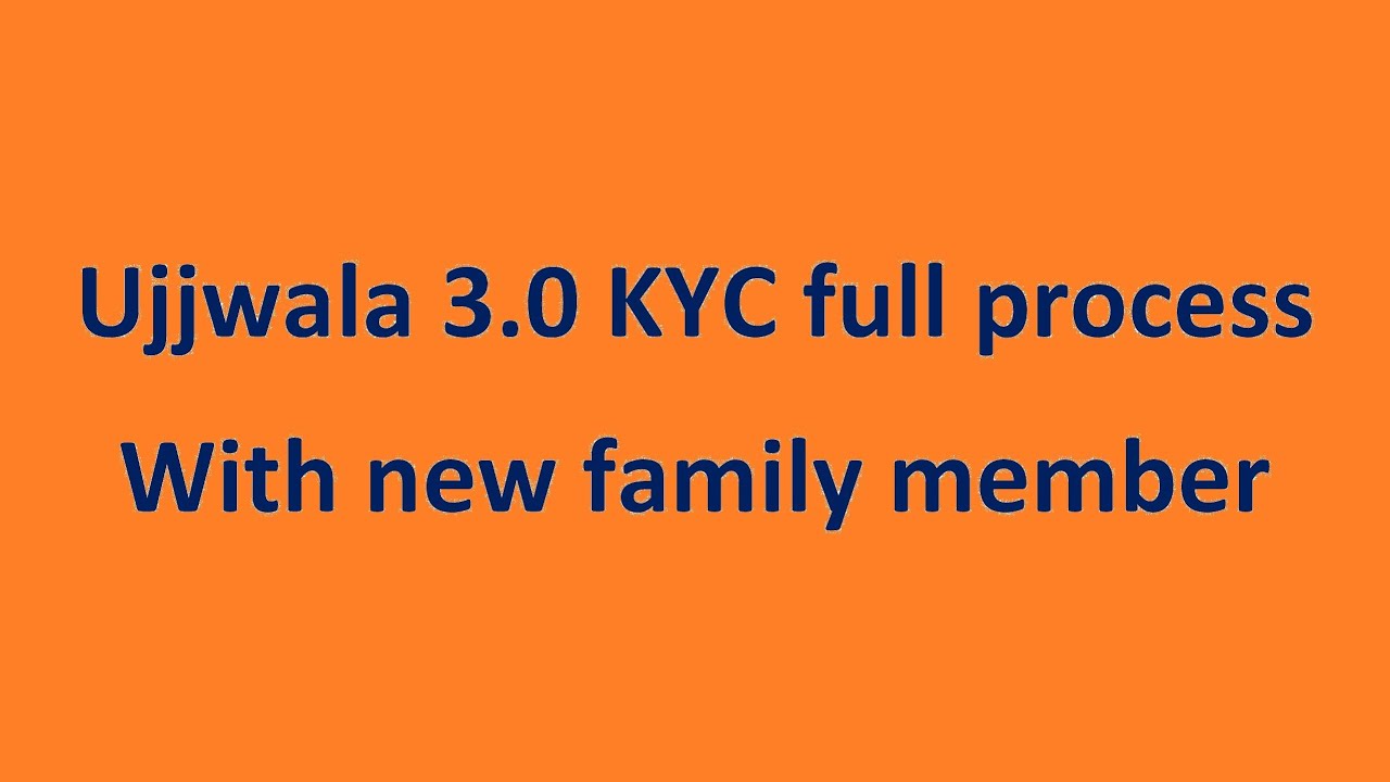 Ujjwala 3.0 New/Fresh KYC process in sdms