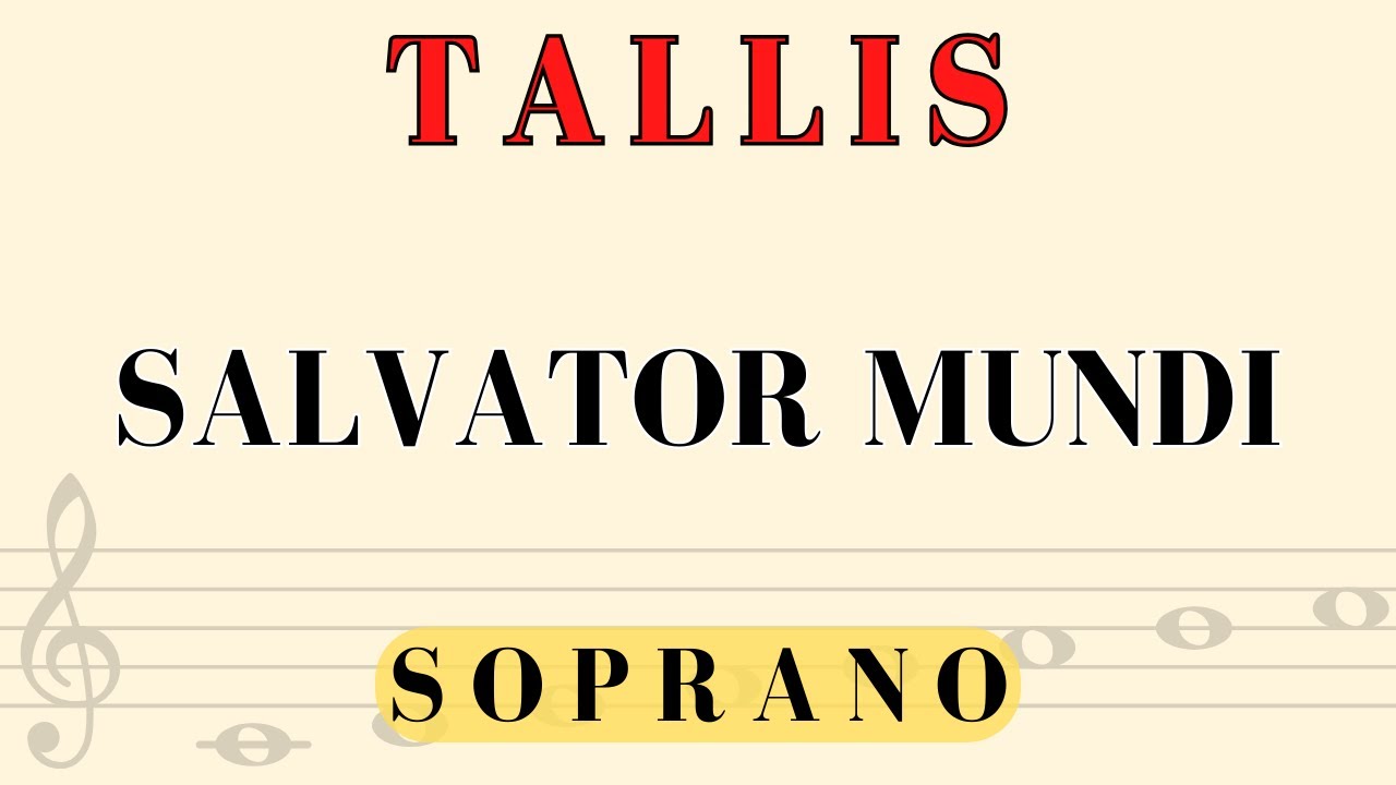 Thomas Tallis - Salvator Mundi (Soprano)