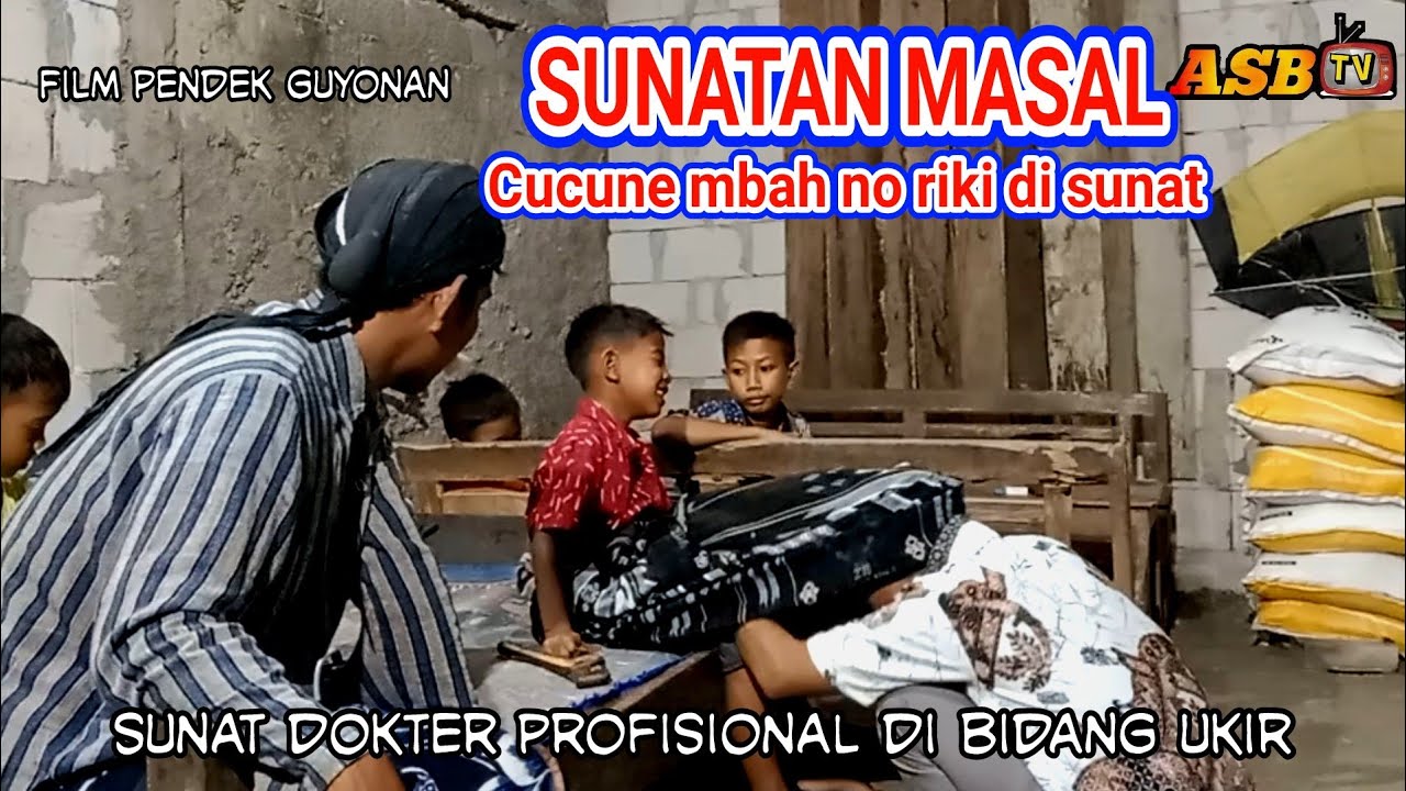 SUNATAN MASAL # Riki sunat ukiran pak mantri film pendek guyonan