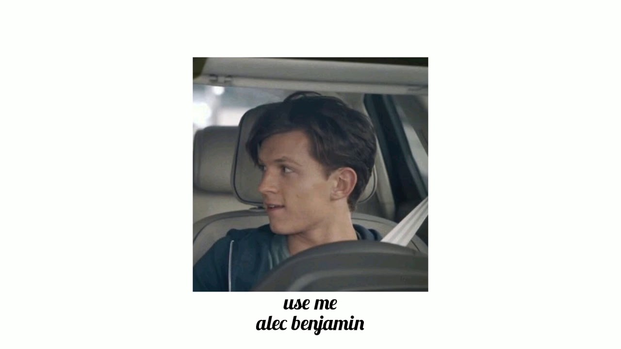 use me - alec benjamin (slowed down)
