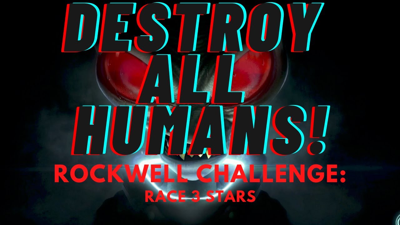Destroy All Humans! Rockwell Challenge: Race 3 Stars