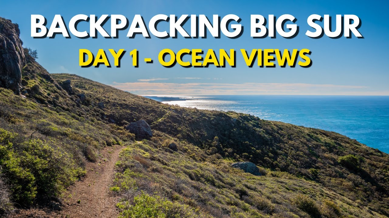 Backpacking Big Sur, CA - Ocean View Hike (Day 1)