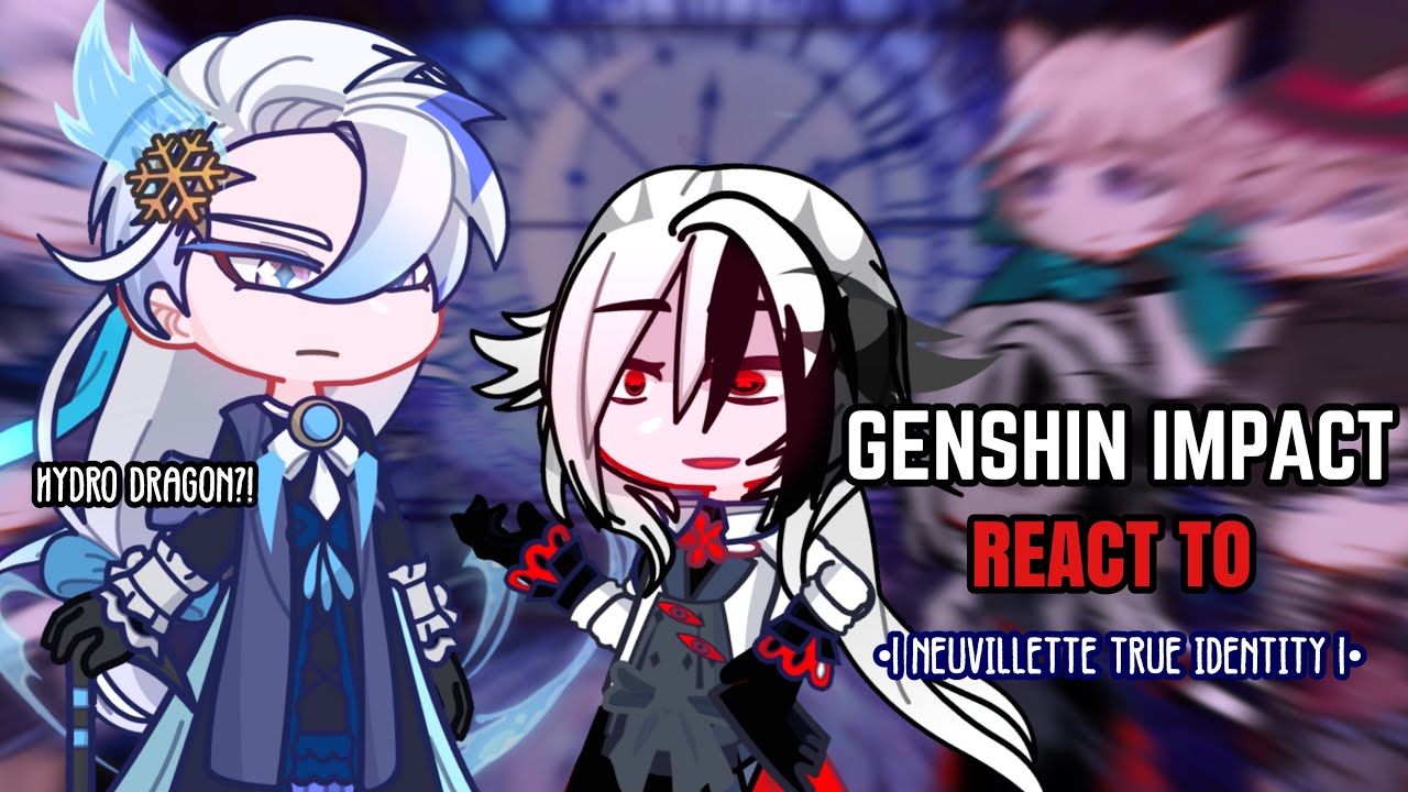 💙✨ Fontaine React to Neuvillette True Form Pt.2 || Gacha Life 2 || Genshin Impact