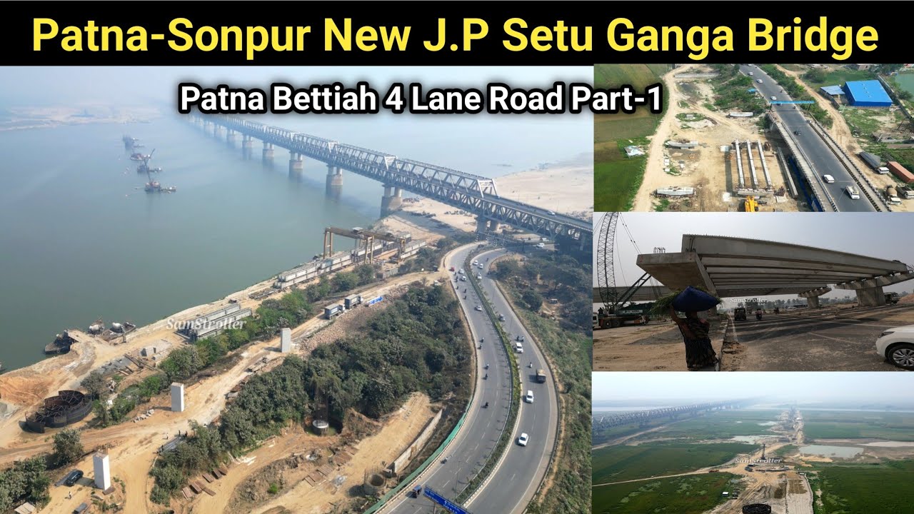 Patna New J.P Setu Ganga Bridge Update 2026 | देखिए Patna To Bettiah 4 Lane Road क हाल | Part-1 