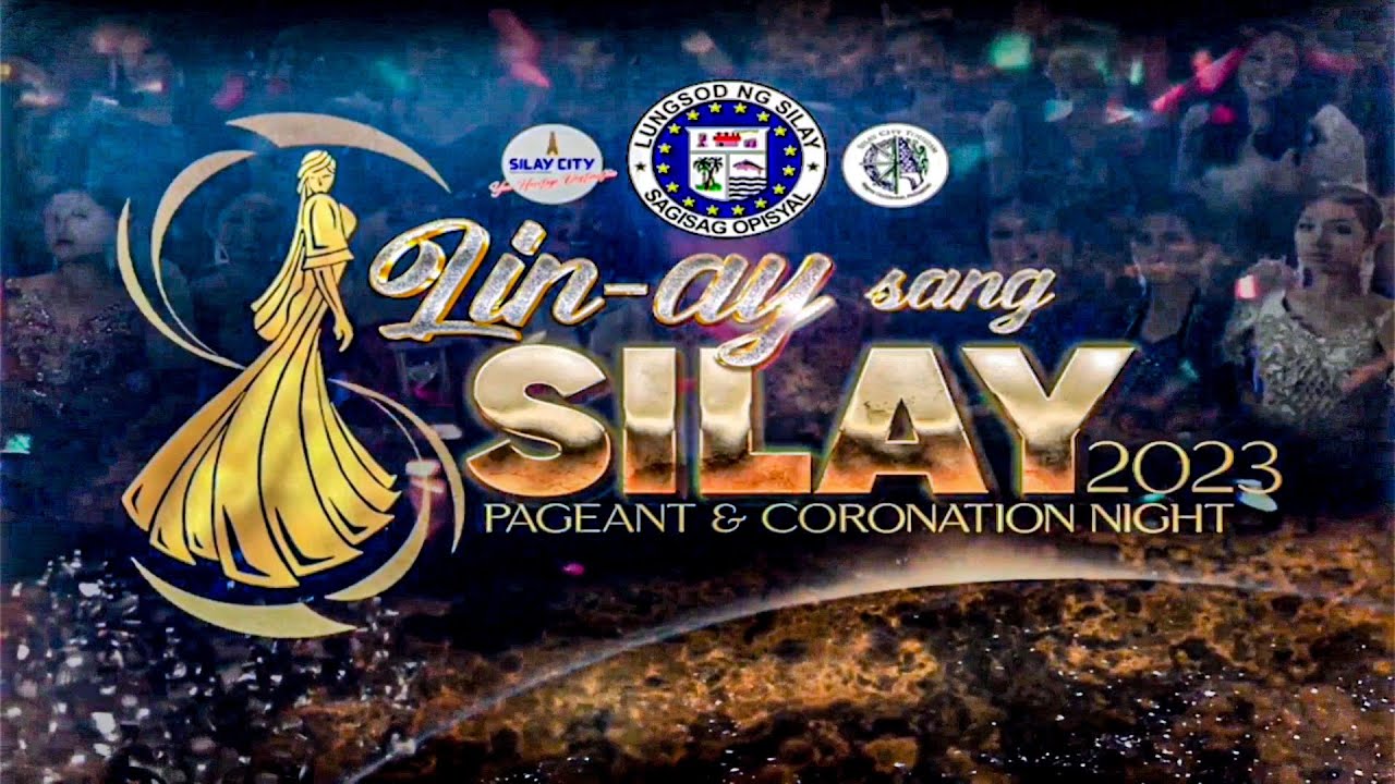 Lin-Ay sang Silay 2023 Pageant & Coronation Night - SILAY CITY NEGROS OCCIDENTAL