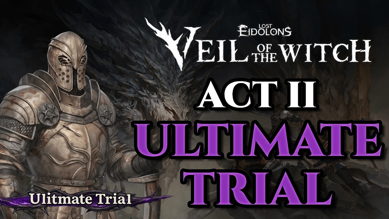 Lost Eidolons: Veil of the Witch | Act II Ultimate Trial | Level 7 Challenge