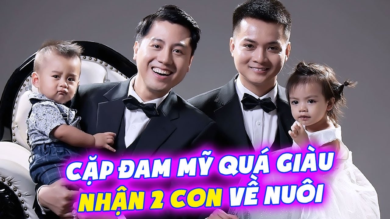 Cặp đôi đam mỹ đẹp trai Nuôi con hạnh phúc gần 15 NĂM khiến cộng đồng LGBT ngưỡng mộ vì QUÁ GIÀU